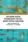 Image for Exploring digital technologies for art-based special education: models and methods for the inclusive K-12 classroom