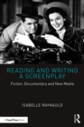 Image for Reading and writing a screenplay: fiction, documentary and new media