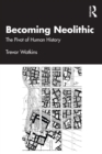 Image for Becoming Neolithic: The Pivot of Human History