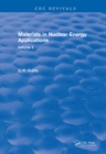 Image for Materials in nuclear energy applications. : Volume I