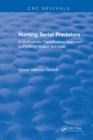 Image for Hunting Serial Predators: A Multivariate Classification Approach to Profiling Violent Behavior