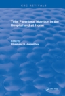 Image for Total Parenteral Nutrition in the Hospital and at Home