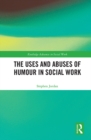 Image for The uses and abuses of humour in social work