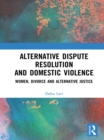 Image for Alternative Dispute Resolution and Domestic Violence: Women, Divorce and Alternative Justice