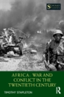 Image for Africa: war and conflict in the 20th century