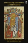 Image for Romanesque patrons and processes  : design and instrumentality in the art and architecture of Romanesque Europe
