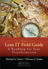 Image for The lean IT field guide: a roadmap for your transformation