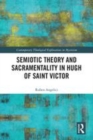 Image for Semiotic theory and sacramentality in Hugh of Saint Victor