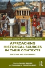 Image for Approaching Historical Sources in Their Contexts: Space, Time and Performance