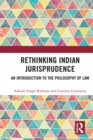 Image for Rethinking Indian jurisprudence: an introduction to the philosophy of law