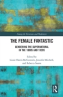 Image for The female fantastic: gendering the supernatural in the 1890s and 1920s : 11