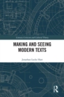 Image for Making and seeing modern texts