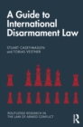 Image for A guide to international disarmament law