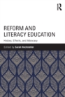 Image for Reform and literacy education: history, effects, and advocacy