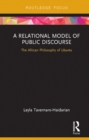 Image for A relational model of public discourse: the African philosophy of Ubuntu