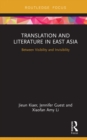 Image for Translation and literature in East Asia: between visibility and invisibility