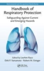 Image for Handbook of respiratory protection  : safeguarding against current and emerging hazards