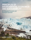 Image for Principles of environmental economics and sustainability: an integrated economic and ecological aproach