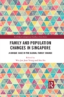 Image for Family and population changes in Singapore: a unique case in the global family change