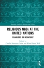 Image for Religious NGOs at the United Nations: polarizers or mediators?