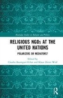 Image for Religious NGOs at the United Nations  : polarizers or mediators?