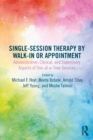 Image for Single-session therapy by walk-in or appointment: administrative, clinical, and supervisory aspects of one-at-a time services
