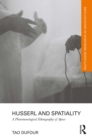 Image for Husserl and spatiality: a phenomenological ethnography of space