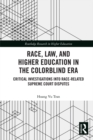 Image for Race, Law, and Higher Education in the Colorblind Era: Critical Investigations into Race-Related Supreme Court Disputes