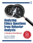 Image for Analyzing ethics questions from behavior analysts: a student workbook