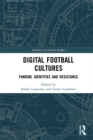Image for Digital football cultures: fandom, identities and resistance