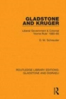Image for Gladstone and Kruger  : liberal government &amp; colonial &#39;home rule&#39; 1880-85