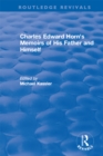 Image for Charles Edward Horn&#39;s memoirs of his father and himself