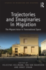 Image for Trajectories and imaginaries in migration: the migrant actor in transnational space