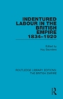 Image for Indentured labour in the British Empire, 1834-1920