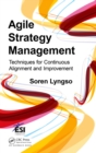 Image for Agile strategy management: techniques for continuous alignment and improvement