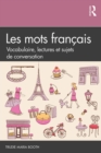 Image for Les mots francais: vocabulaire, lectures et sujets de conversation