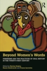 Image for Beyond Women&#39;s Words: Feminisms and the Practices of Oral History in the Twenty-First Century