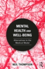 Image for Mental health and well-being: alternatives to the medical model