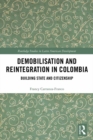 Image for Demobilisation and reintegration in Colombia: building state and citizenship