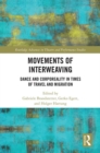 Image for Movements of interweaving: dance and corporeality in times of travel and migration