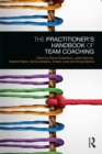 Image for The Practitioner&#39;s Handbook of Team Coaching