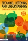 Image for Speaking, listening and understanding: games and activities for 5-7 year olds
