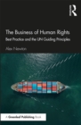Image for The business of human rights: best practice and the UN guiding principles