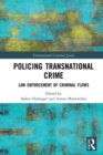 Image for Policing transnational crime: law enforcement of criminal flows