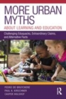 Image for More Urban Myths About Learning and Education: Challenging Eduquacks, Extraordinary Claims, and Alternative Facts