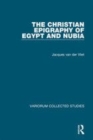 Image for The Christian epigraphy of Egypt and Nubia