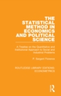 Image for The statistical method in economics and political science: a treatise on the quantitative and institutional approach to social and industrial problems