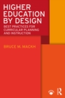 Image for Higher education by design: best practices for curricular planning and instruction