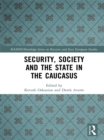 Image for Security, society and the state in the Caucasus