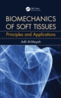 Image for Biomechanics of soft tissues: principles and applications